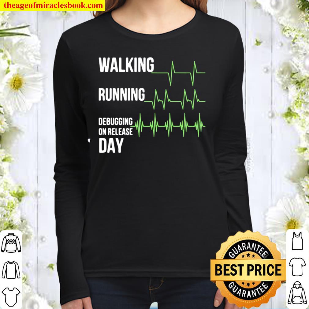 Walking Running Debugging On Release Day Women Long Sleeved
