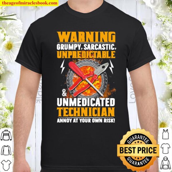 Warning Grumpy Sarcastic Unpredictable And Unmedicated Technician Anno Shirt