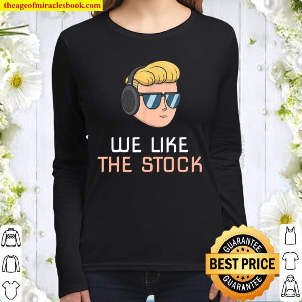 We Like The Stock Wall Street Bets Hold It To The Moon Women Long Sleeved