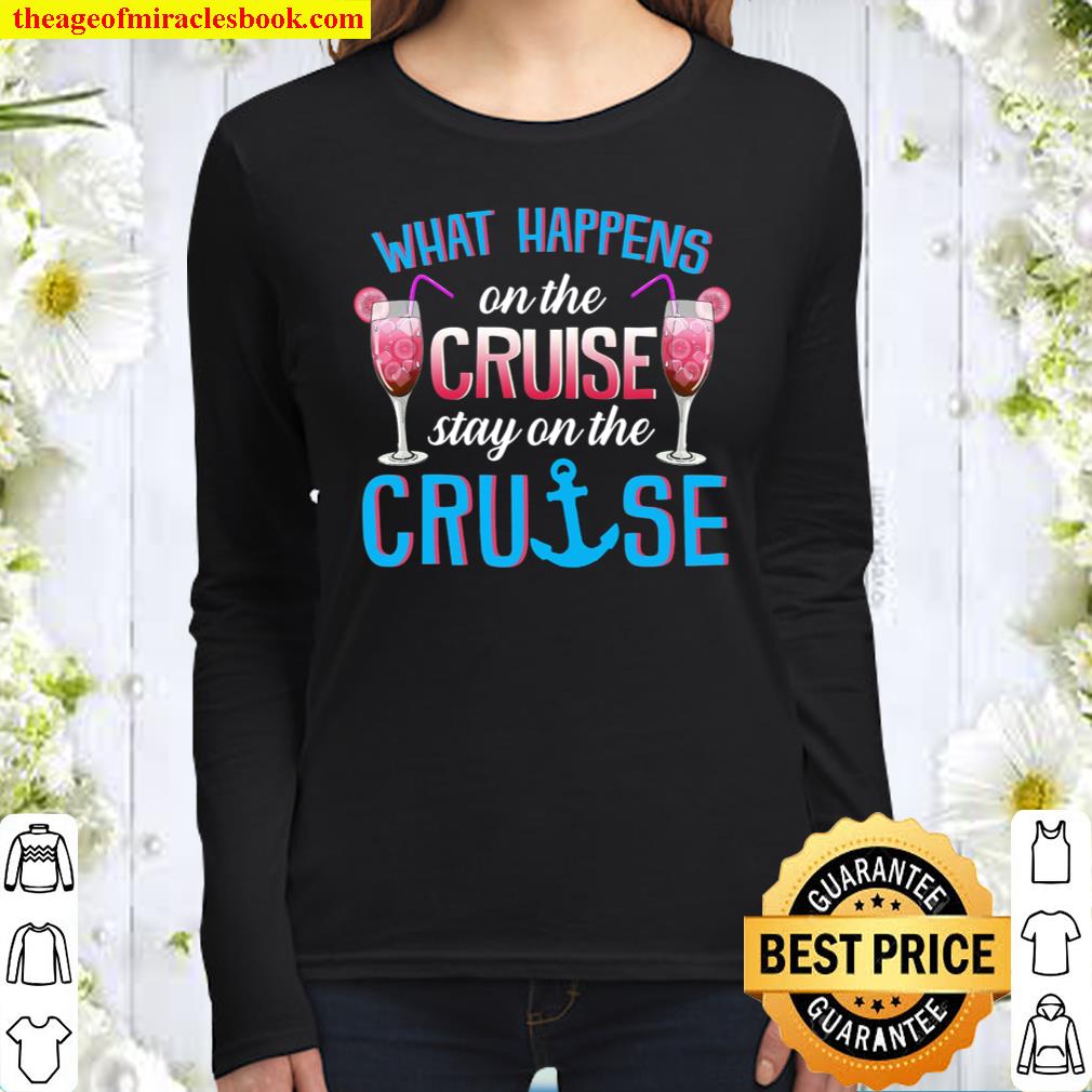 What Happens On The Cruise Stay On The Cruise Women Long Sleeved