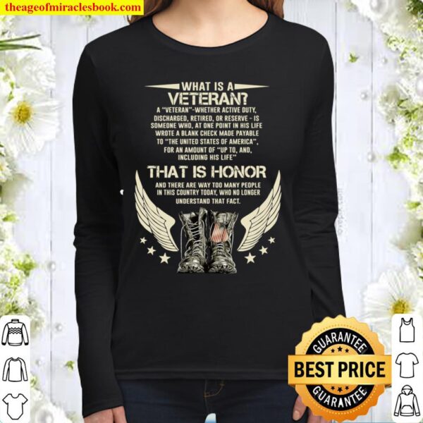 What Is A Veteran That Is Honor And There Are Way Too Many People In T Women Long Sleeved