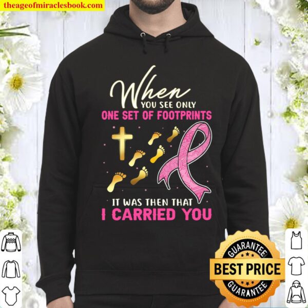 When You See Only One Set Of Footprints It Was Then That I Carried You Hoodie