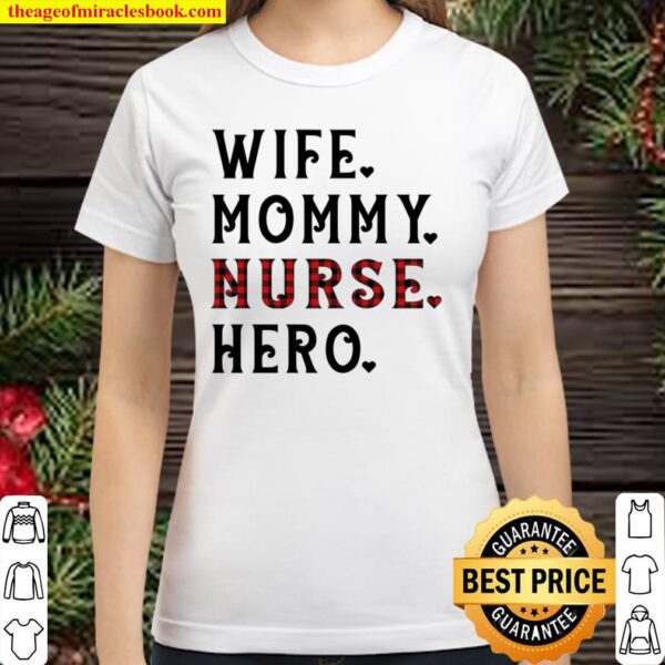 Wife Mommy Nurse Hero Classic Women T-Shirt