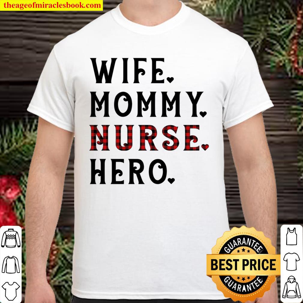 Wife Mommy Nurse Hero shirt, hoodie, tank top, sweater