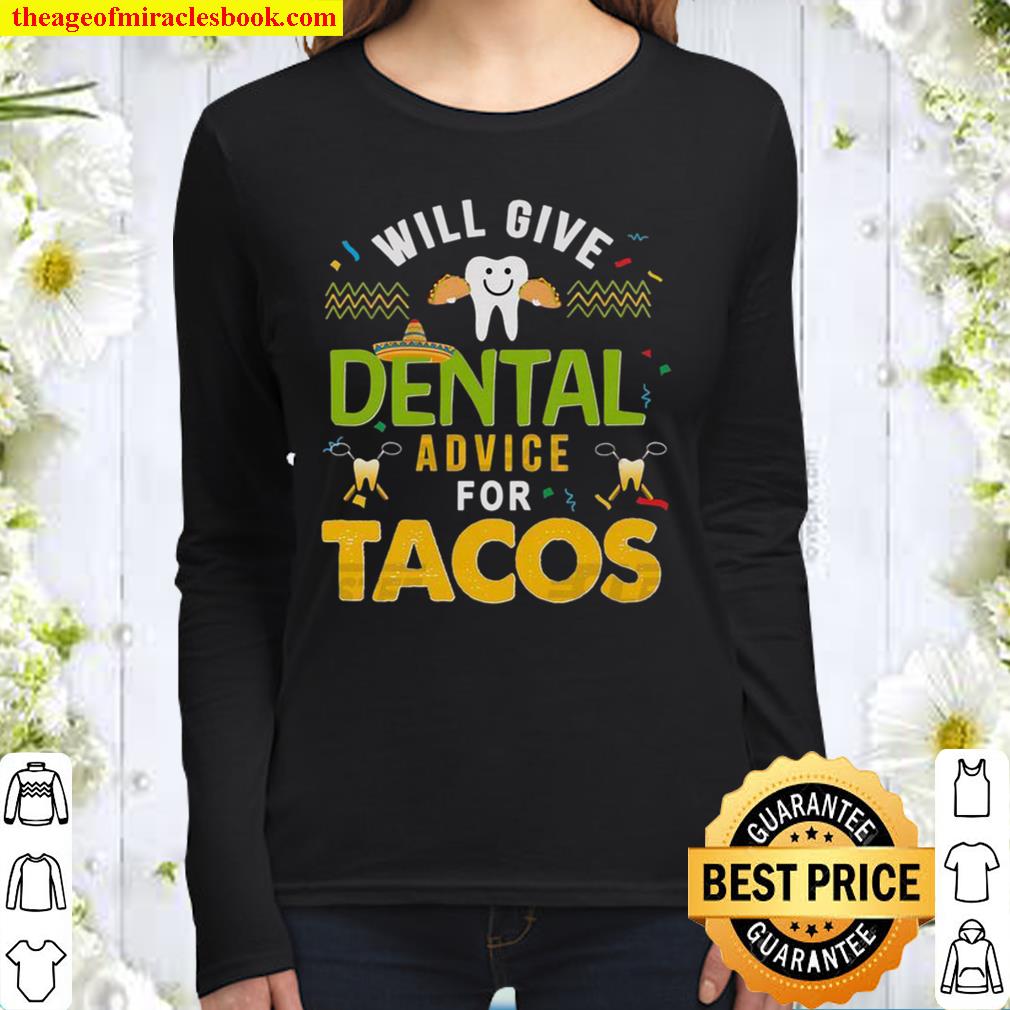 Will Give Dental Advice For Tacos Women Long Sleeved