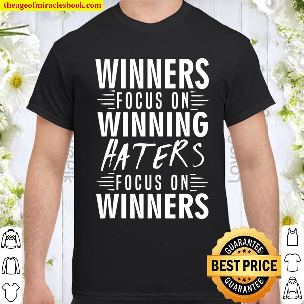 Winners Focus On Winning Haters Focus On Winners shirt, hoodie, tank top, sweater