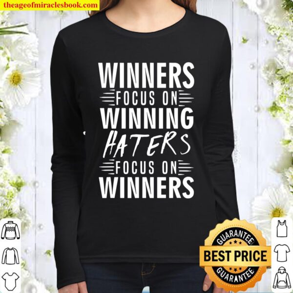 Winners Focus On Winning Haters Focus On Winners Women Long Sleeved