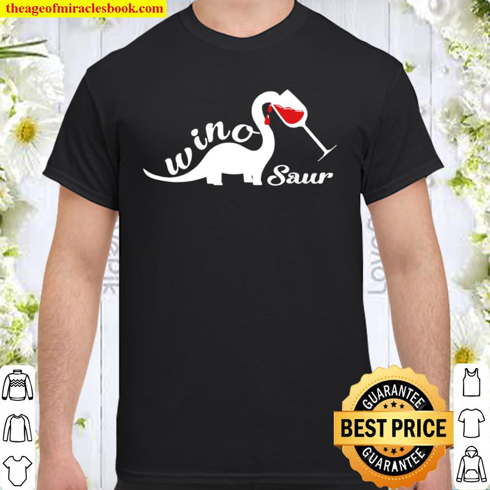 Winosaur Wine Drinking Brontosaurus Dinosaur limited Shirt, Hoodie, Long Sleeved, SweatShirt
