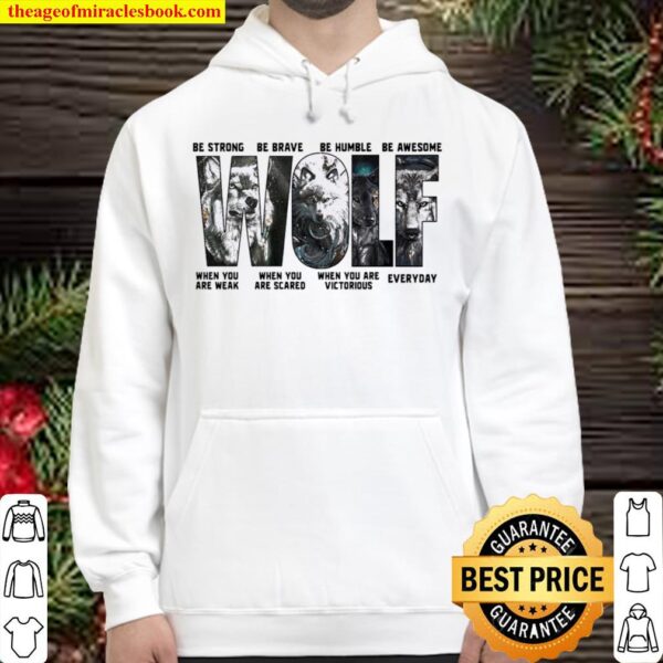 Wolf be strong be brave be humble be awesome race when you are weak wh Hoodie