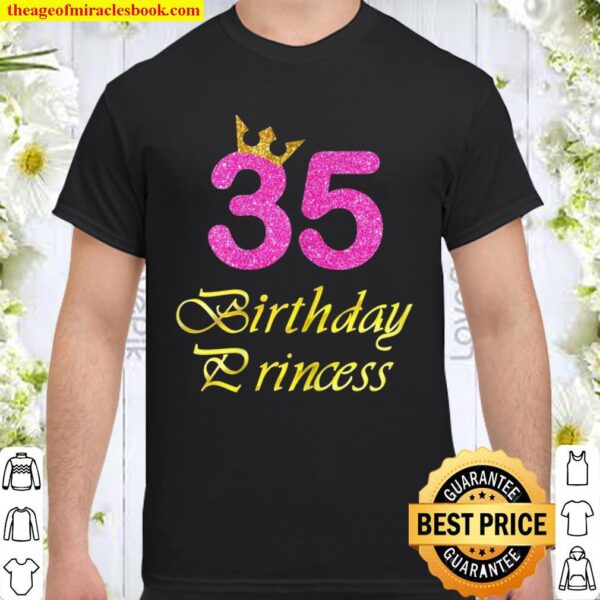 Womens 35th Birthday Girl Princess 35 Years Old Shirt