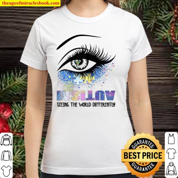 Womens Autism Seeing The World Differently Eye Autism Awareness Mom Classic Women T-Shirt