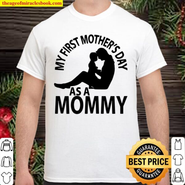 Womens Baby girl boy My First Mothers Day As a Mommy Shirt