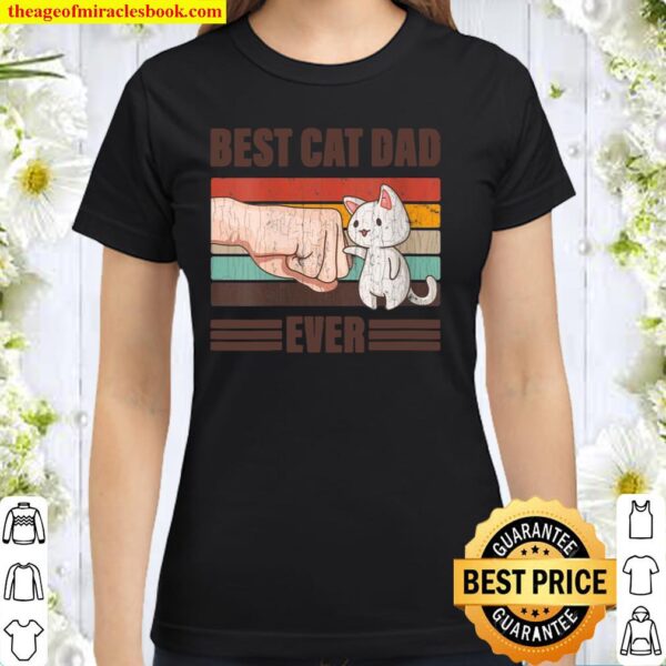 Womens Best Cat Dad Ever Father’s Day Daddy Classic Women T-Shirt