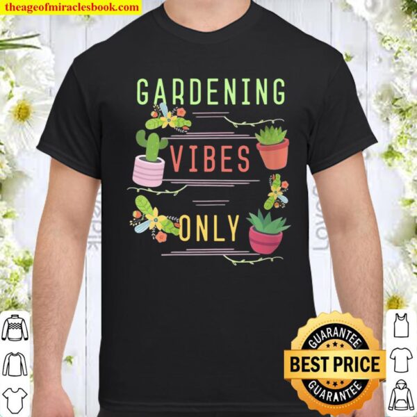 Womens Cute Gardening Vibes Succulent Plant Gardener Cactus Shirt