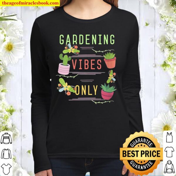 Womens Cute Gardening Vibes Succulent Plant Gardener Cactus Women Long Sleeved