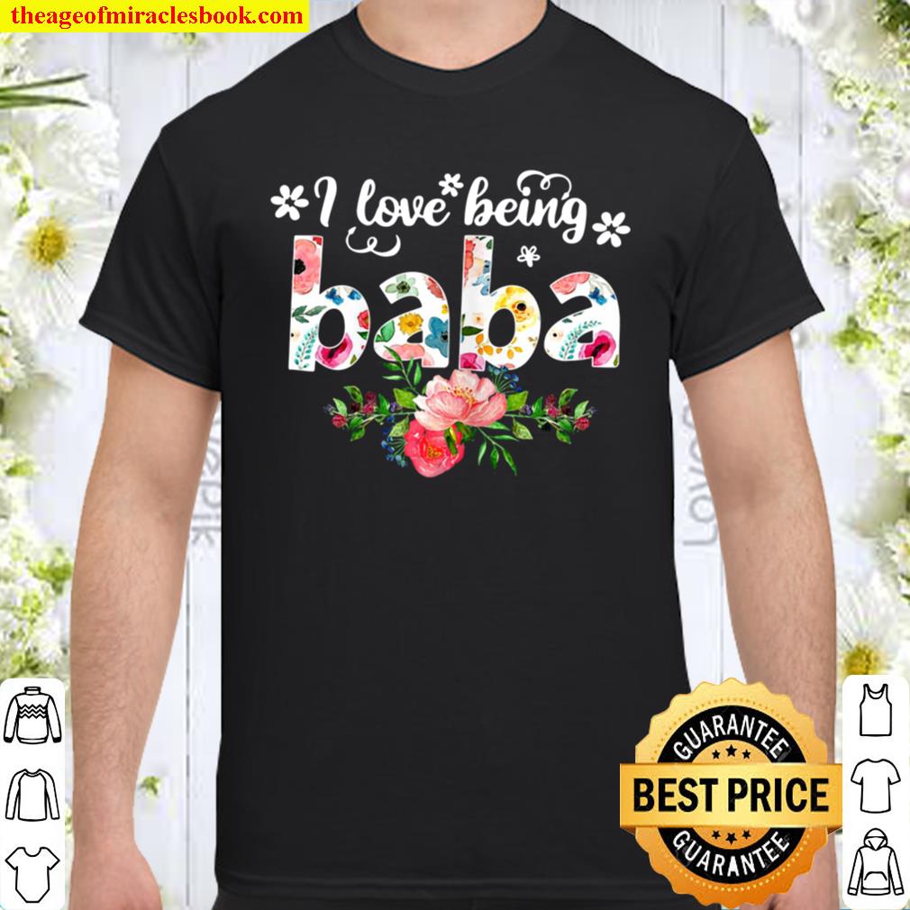 Womens I Love Being Called Baba Flower Shirt, hoodie, tank top, sweater
