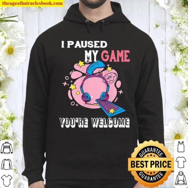 Womens I Paused My Game You’re Welcome Gamer Controller Te Hoodie