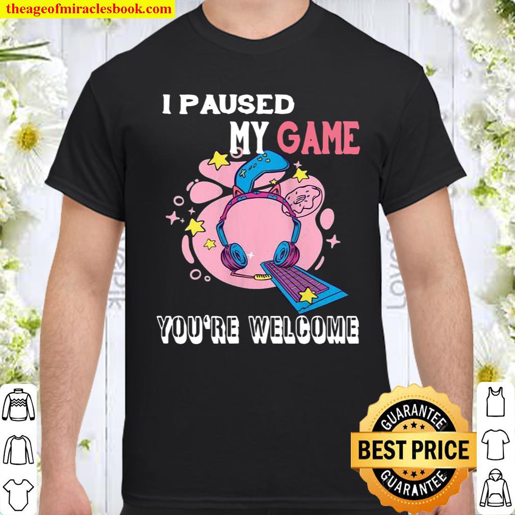 Womens I Paused My Game You’re Welcome Gamer Controller Te Shirt