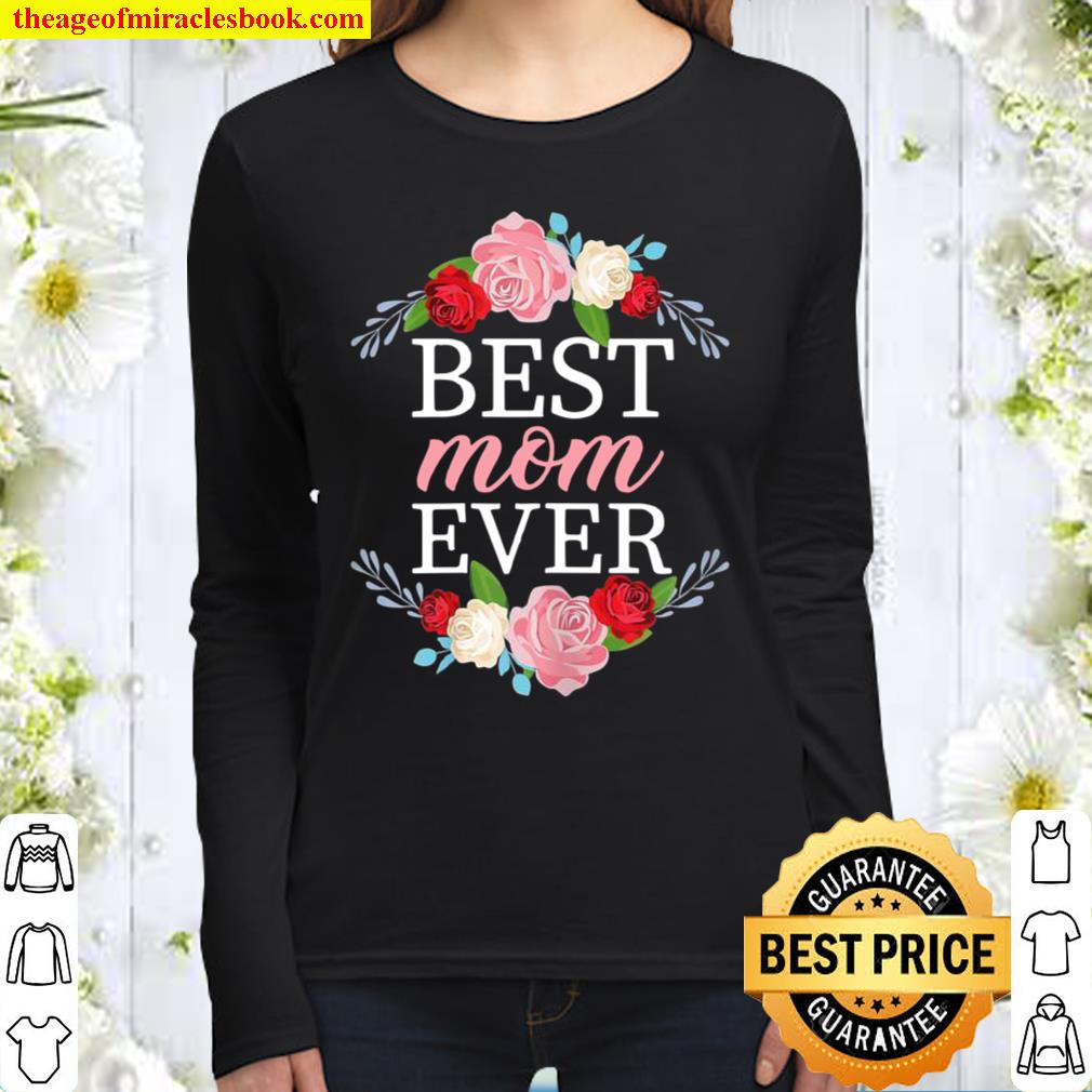 Womens Mother Mother’s Day Best Mom Ever Flower Floral Women Long Sleeved