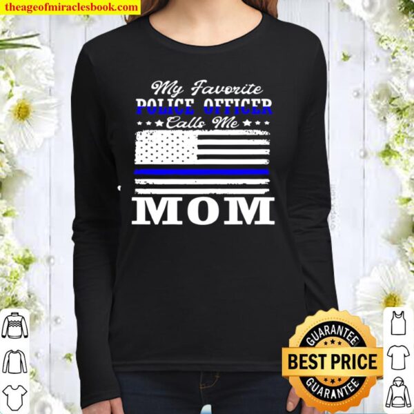 Womens My Favorite Police Officer Calls Me Mom Mothers Day. Women Long Sleeved
