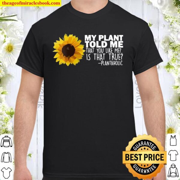 Womens Plantaholic Gardener Quote Gardening Love Shirt
