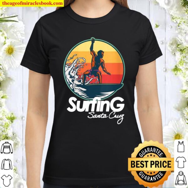 Womens Surfing Santa Cruz California Surfing Summer Classic Women T-Shirt