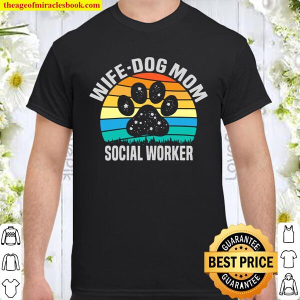 Womens Wife Dog Mom Social Worker Dog Shirt