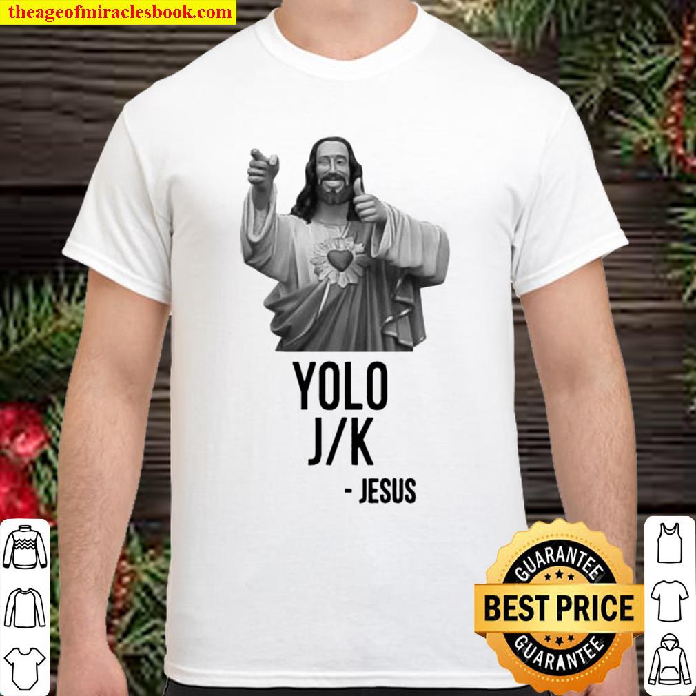 YOLO JK Jesus limited Shirt, Hoodie, Long Sleeved, SweatShirt