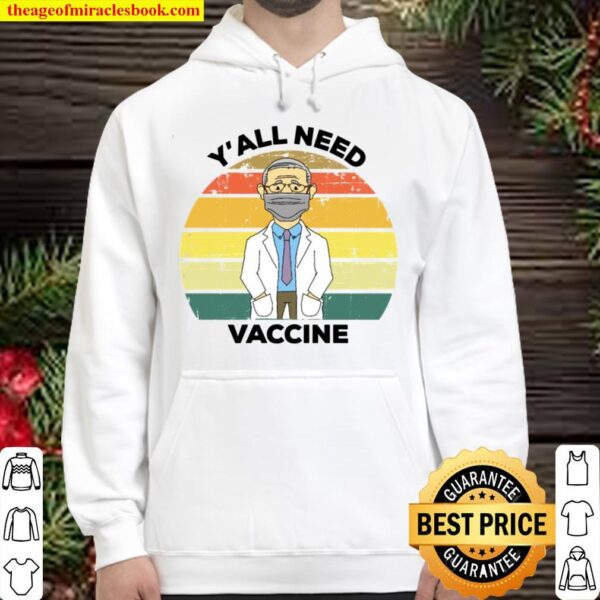 Y’all Need Vaccine Vaccination Hoodie