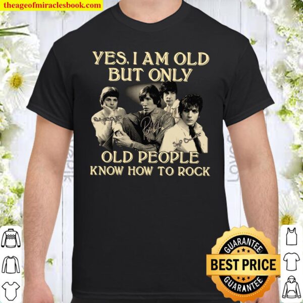 Yes I Am Old But Only Old People Know How To Rock Shirt