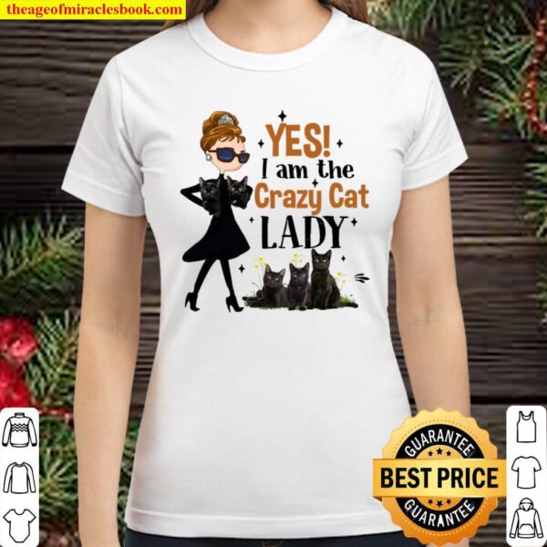 Yes I Am The Crazy Cat Lady Classic Women T-Shirt