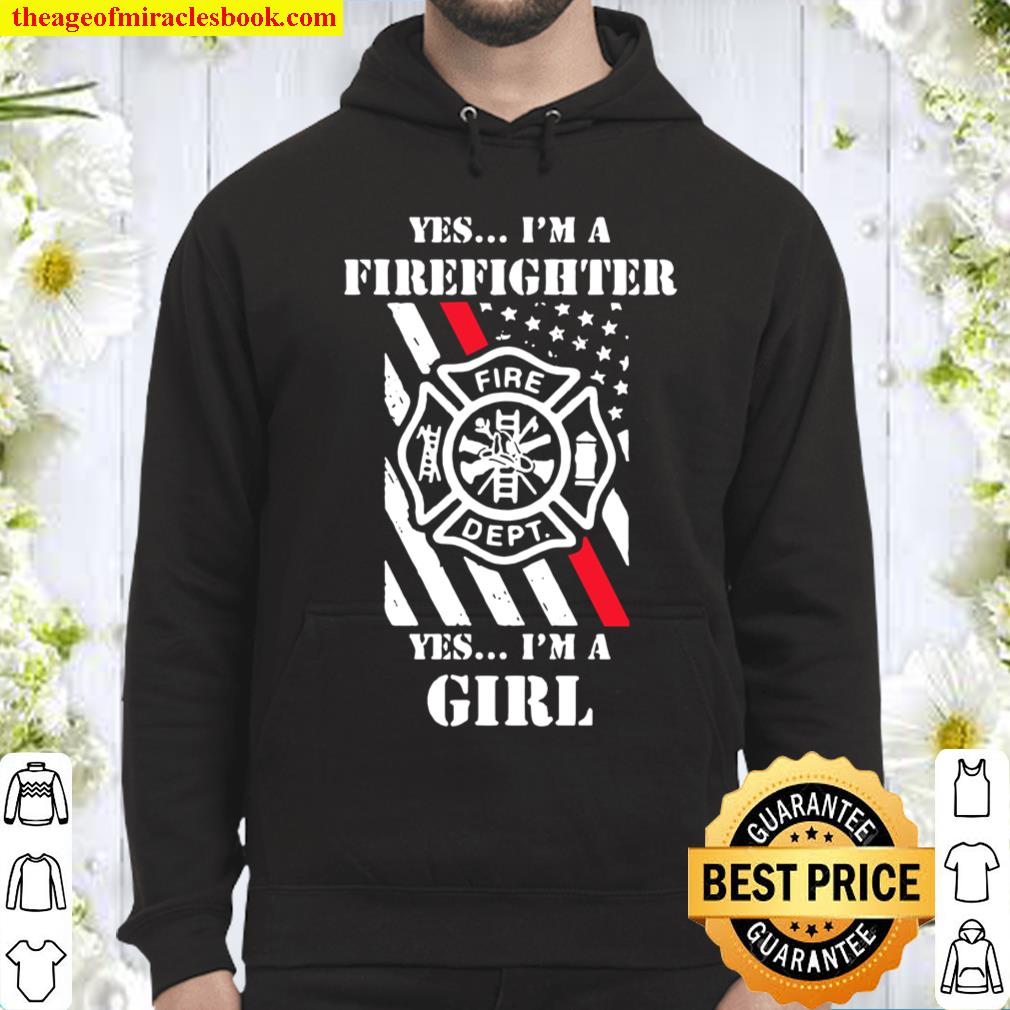 Yes I’m A Firefighter Yes I’m A Girl Hoodie