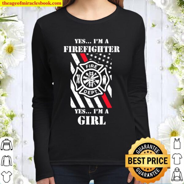 Yes I’m A Firefighter Yes I’m A Girl Women Long Sleeved