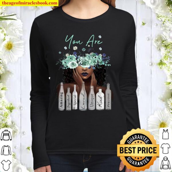 You Are Amazing Important Special Loved Unique Kind Precious Women Long Sleeved