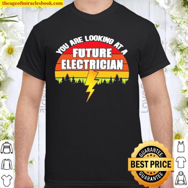 You Are Looking At A Future Electrician Vintage Retro Shirt