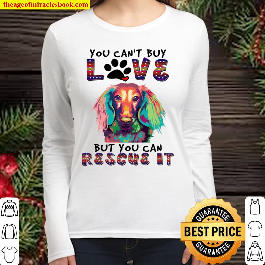 You Can’t Buy Love But You Can Rescue It Women Long Sleeved