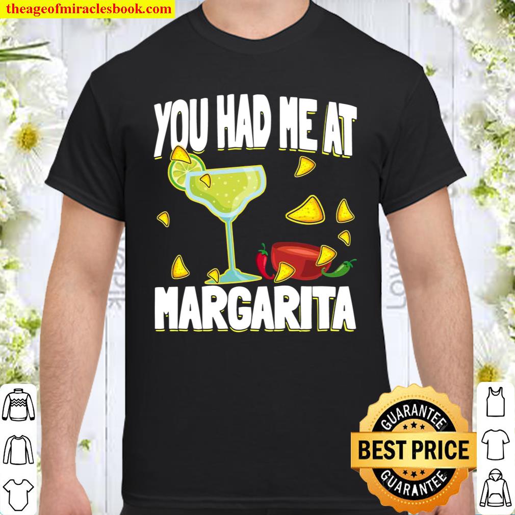 You Had Me At Margarita Cinco de Mayo Margarita Shirt, hoodie, tank top, sweater