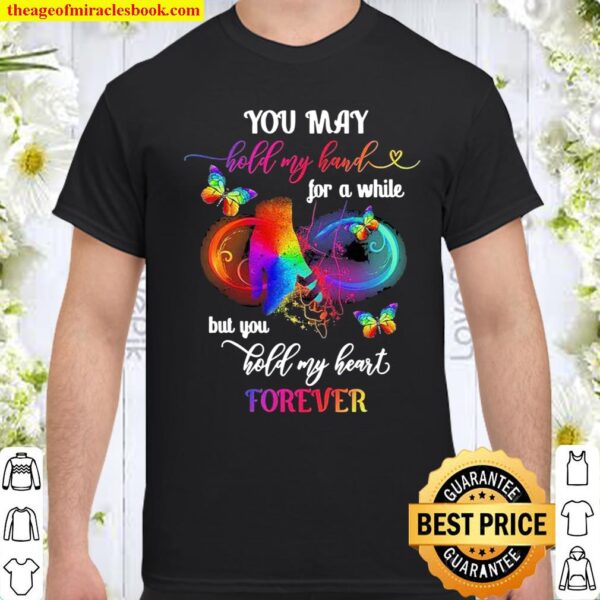 You May Hold My Hand For A White But You Hold My Heart Forever Shirt