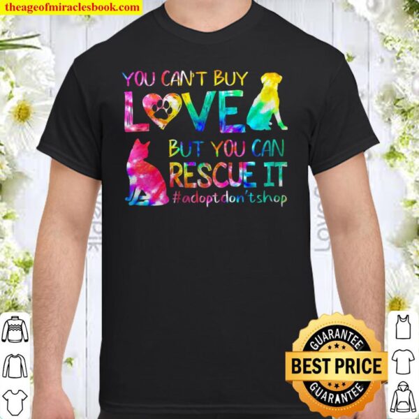 You can’t buy love but you can rescue it Shirt