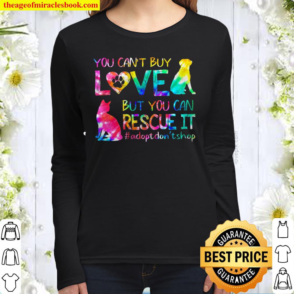 You can’t buy love but you can rescue it Women Long Sleeved