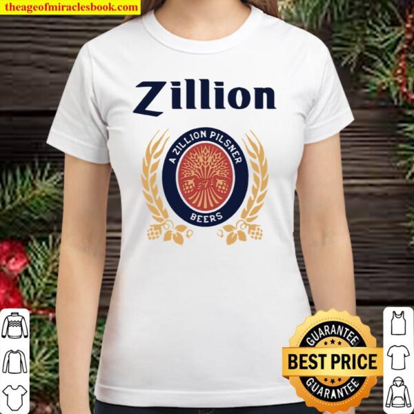 Zillion A Zillion Pilsner Beers Classic Women T-Shirt