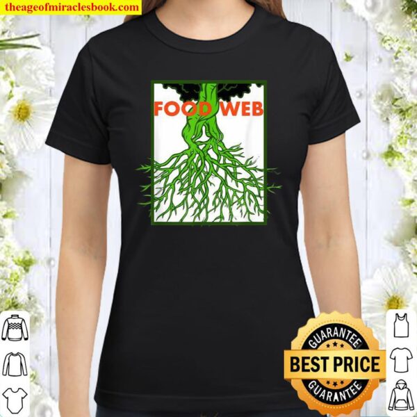living soil foodweb for organic gardeners Classic Women T-Shirt