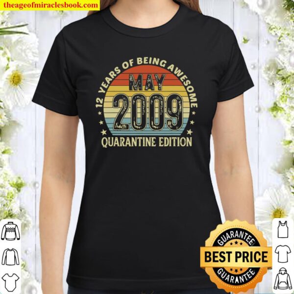 12 Years Old Birthday May 2009 12Th Birthday Quarantine Classic Women T-Shirt
