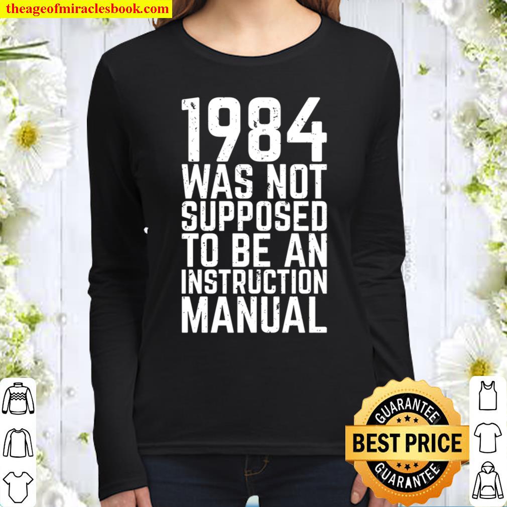 1984 Was Not Supposed To Be An Instruction Manual Women Long Sleeved
