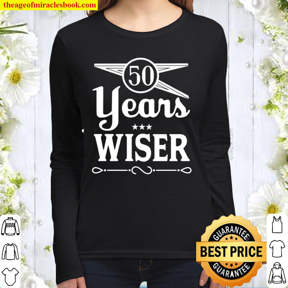 50 Years Wiser 50th Birthday Women Long Sleeved