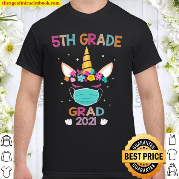 5Th Grade Graduate Grad 2021 For Girls Unicorn With Mask Shirt
