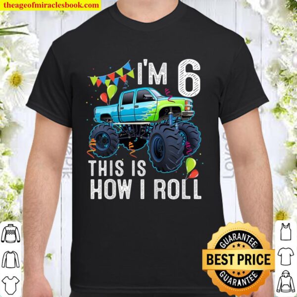 6 Years Old Shirt 6Th Birthday Boy Kid Monster Truck Car Shirt