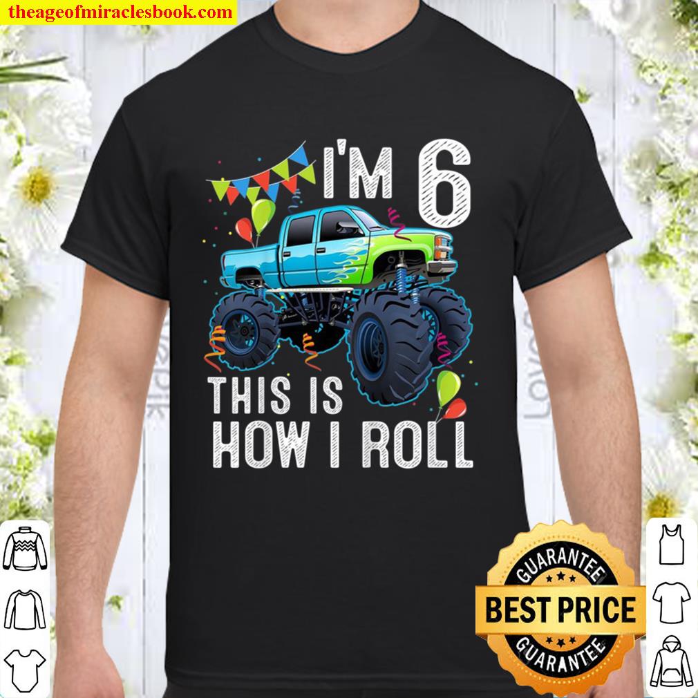 6 Years Old Shirt 6Th Birthday Boy Kid Monster Truck Car 2021 Shirt, Hoodie, Long Sleeved, SweatShirt