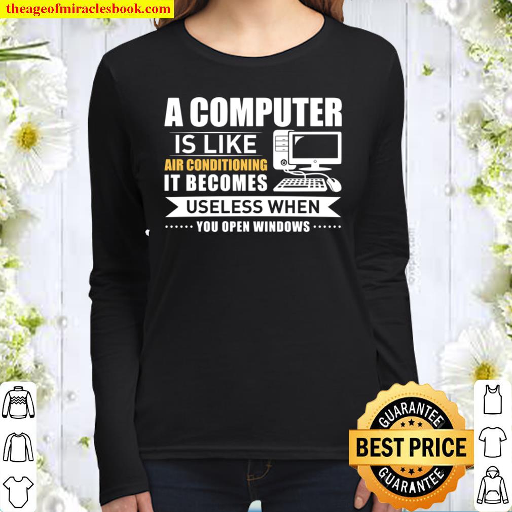 A Computer Is Like Air Conditioning It Becomes Useless When You Open W Women Long Sleeved