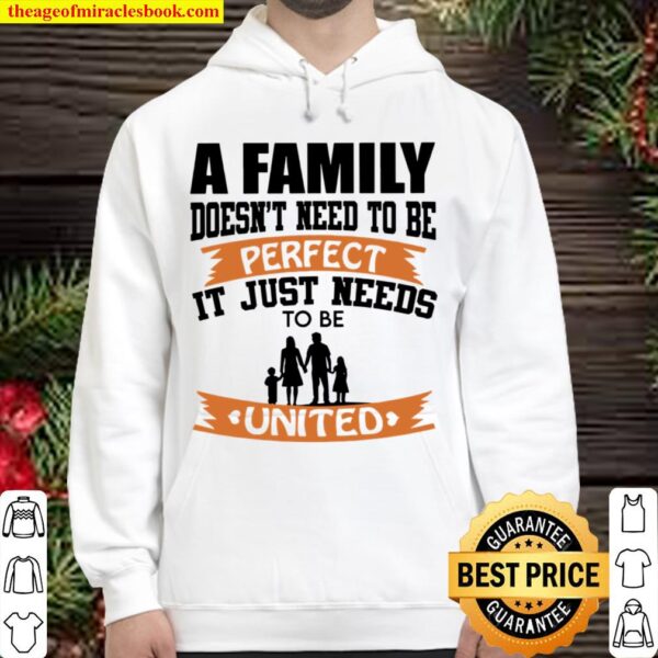 A Family Doesn’t Need To Be Perfect It Just Needs To Be United Hoodie